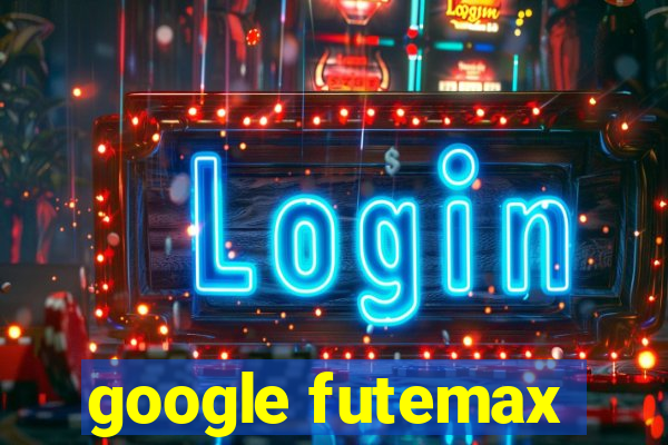 google futemax